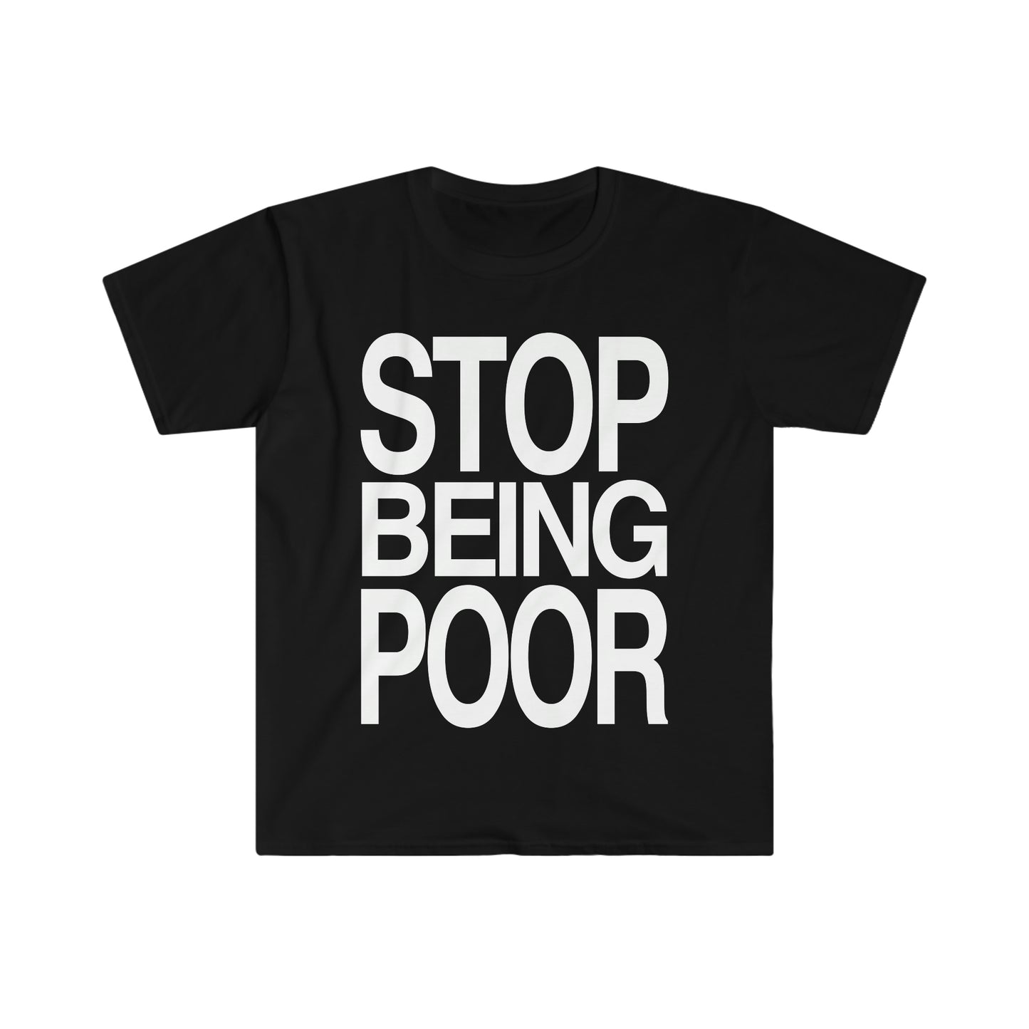 STOP BEING POOR Funny 2000's Y2K Meme T Shirt