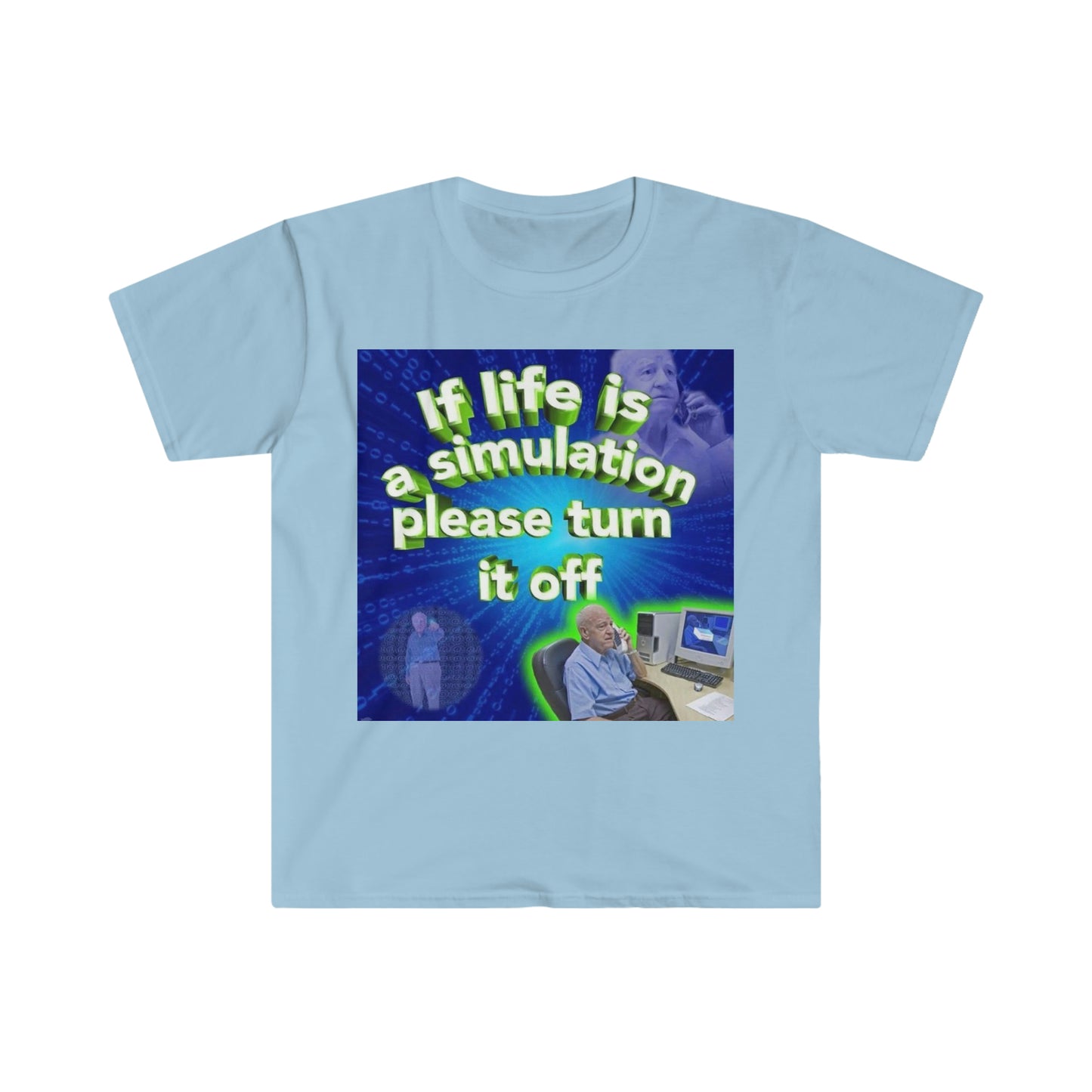 If Life is a Simulation, Please Turn it Off Funny Meme T Shirt