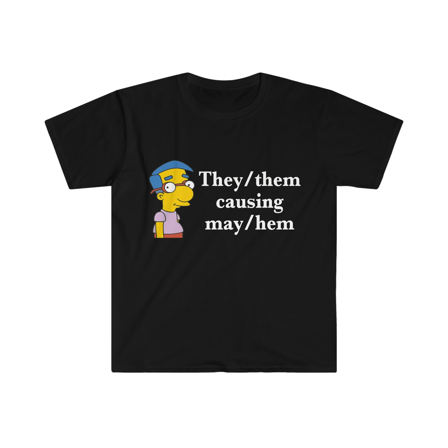 Millhouse They/them causing may/hem Funny Meme T Shirt
