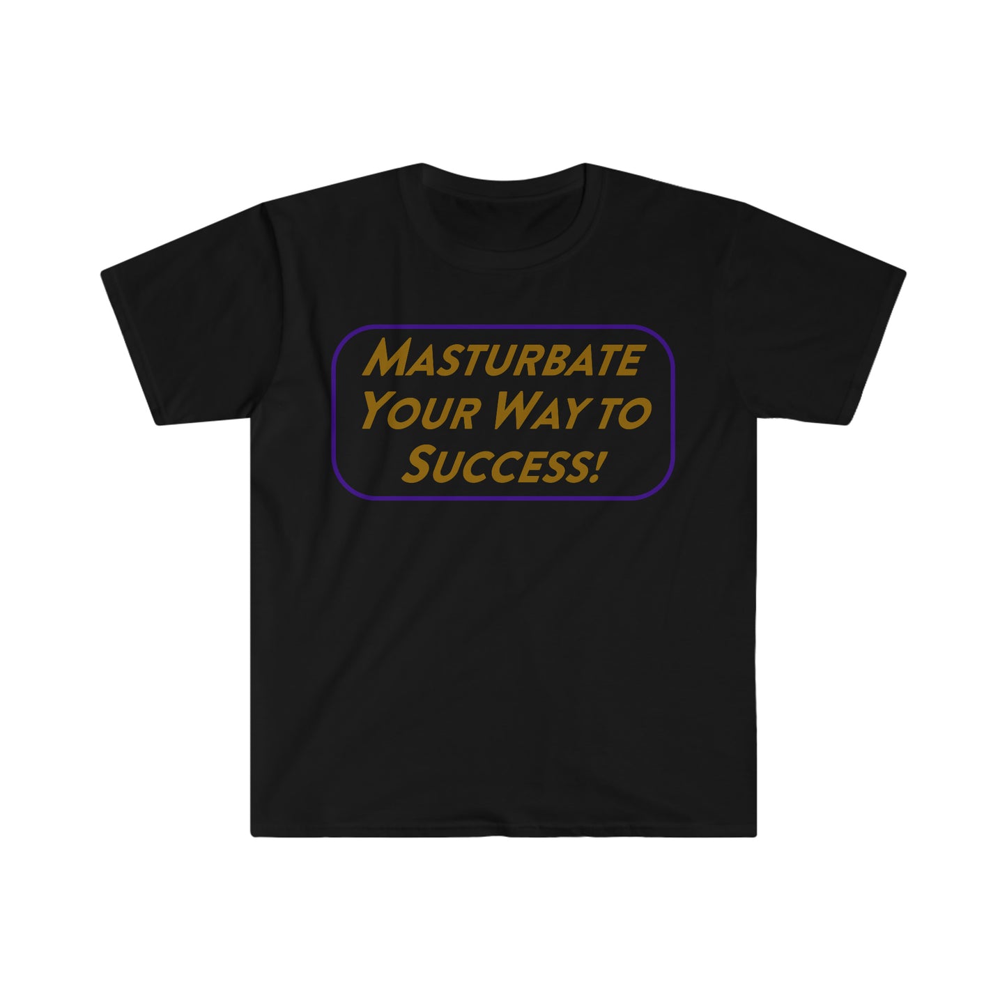 Masturbate Your Way to Success Funny Meme T Shirt